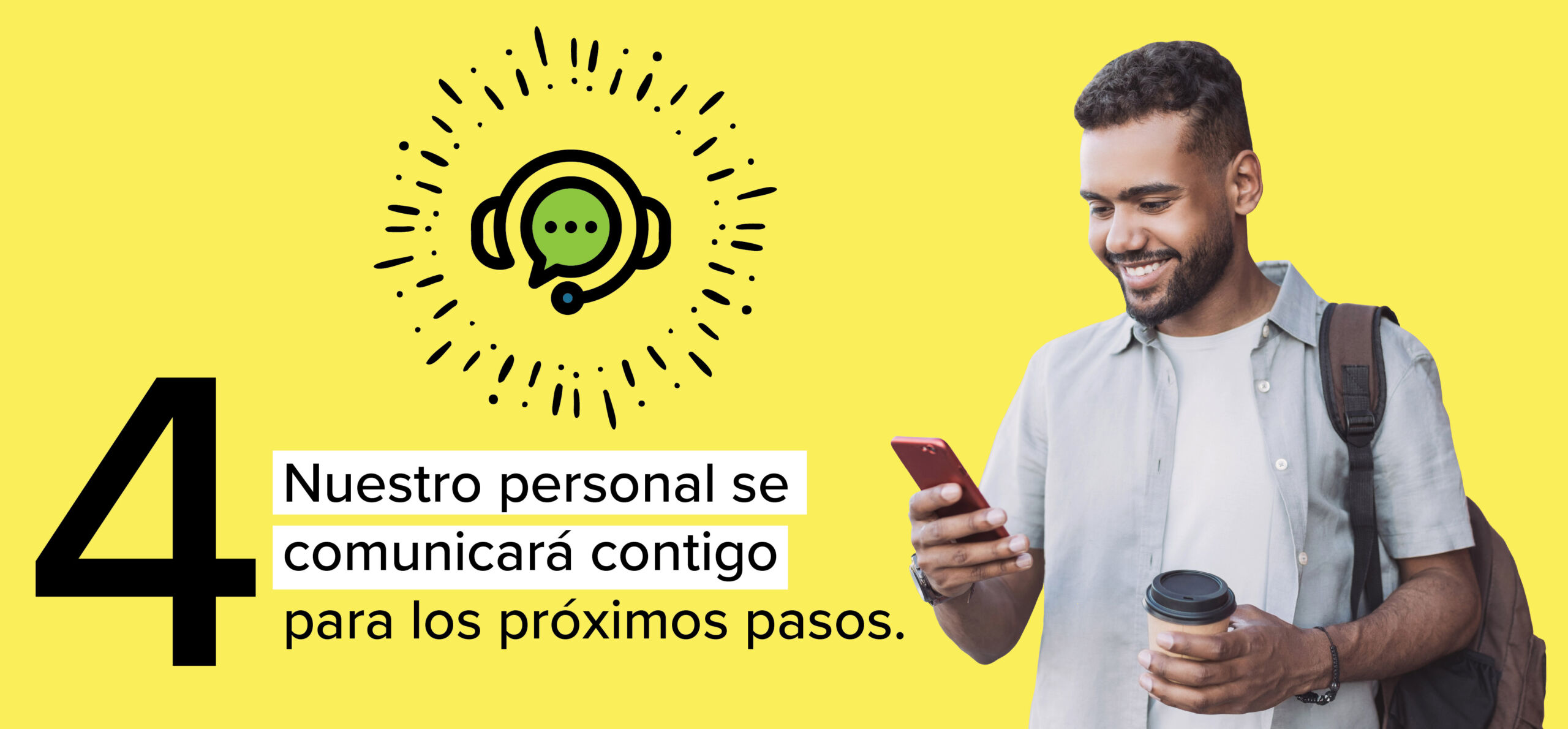 4. Personal de admisiones se comunicará contigo para los próximos pasos